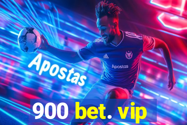 900 bet. vip